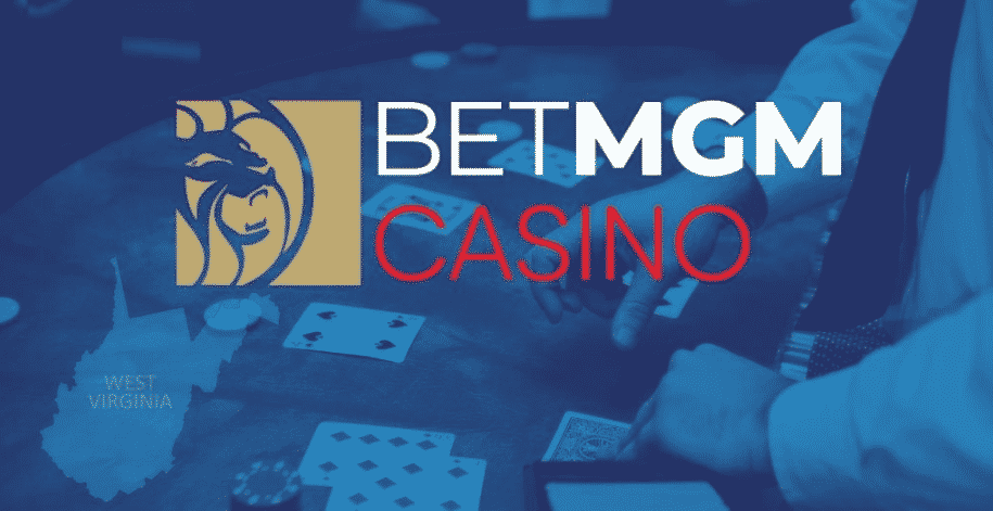 BetMGM gab den Start des BetMGM Casino in West Virginia bekannt